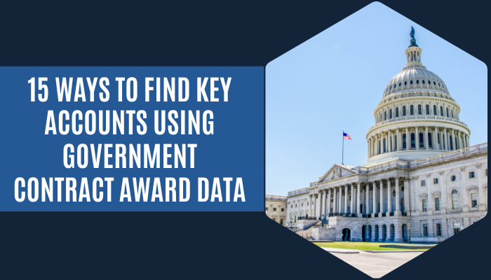 15 Ways to Find Key Accounts Using government contract Award Data